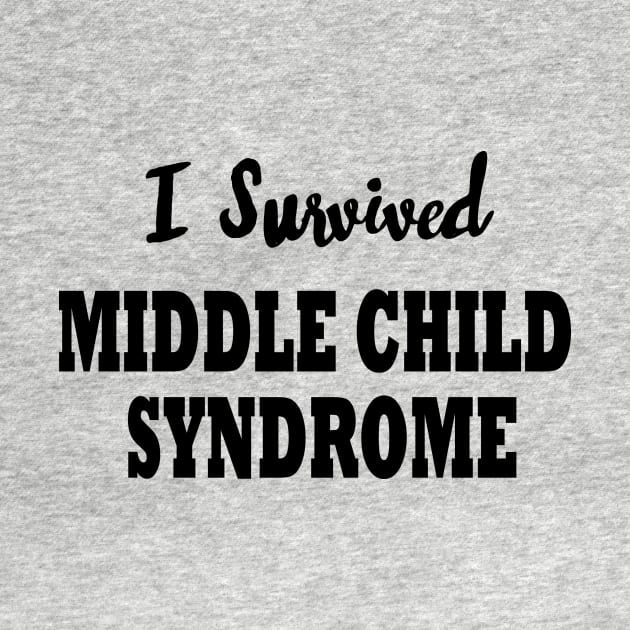 I Survived Middle Child Syndrome by MMcBuck